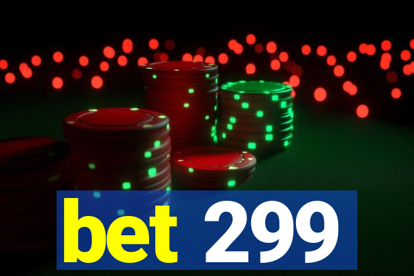 bet 299